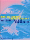 Buchcover Historama-Trilogie Ruhr 2000 / War die Zukunft früher besser? Visionen für das Ruhrgebiet