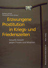 Buchcover Erzwungene Prostitution in Kriegs- und Friedenszeiten