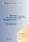 Buchcover Between Success and Disappointment. Gender Equality Policies in an Enlarged Europe