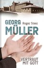 Buchcover Georg Müller - Vertraut mit Gott