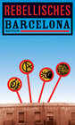 Buchcover Rebellisches Barcelona