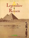 Buchcover Legendäre Reisen um die Welt