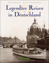 Buchcover Legendäre Reisen in Deutschland