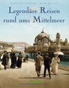 Buchcover Legendäre Reisen rund ums Mittelmeer