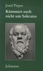 Buchcover Kümmert euch nicht um Sokrates