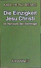 Buchcover Die Einzigkeit Jesu Christi im Horizont der Sinnfrage