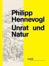 Buchcover Philipp Hennevogel - Unrat und Natur