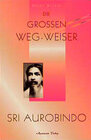 Buchcover Die grossen Weg-Weiser. Krishnamurti /Lama A. Govinda /Flower A.... / Sri Aurobindo