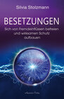 Buchcover Besetzungen – Sich von Fremdeinflüssen befreien und wirksamen Schutz aufbauen
