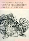 Buchcover Giftige und für den Menschen gefährliche Fische