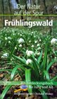 Buchcover Im Frühlingswald - Der Natur auf der Spur