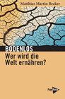 Buchcover Bodenlos – Wer wird die Welt ernähren?