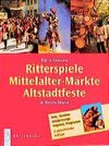 Buchcover Die schönsten Ritterspiele, Mittelalter-Märkte, Altstadtfeste in Deutschland