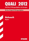 Buchcover Abschluss-Prüfungsaufgaben Hauptschule/Mittelschule Bayern / Quali Mathematik 2012