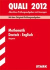 Buchcover Abschluss-Prüfungsaufgaben Hauptschule/Mittelschule Bayern / Sammelband Quali Mathematik · Deutsch · Englisch 2012