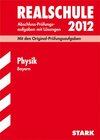 Buchcover Abschluss-Prüfungsaufgaben Realschule Bayern. Mit Lösungen / Physik 2012