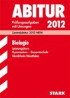 Buchcover Abitur-Prüfungsaufgaben Gymnasium/Gesamtschule NRW / Biologie Leistungskurs 2012