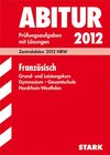 Buchcover Abitur-Prüfungsaufgaben Gymnasium/Gesamtschule NRW / Französisch Grund- und Leistungskurs 2012