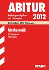 Buchcover Abitur-Prüfungsaufgaben Gymnasium Thüringen. Aufgabensammlung mit Lösungen / Mathematik 2012