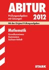 Buchcover Abitur-Prüfungsaufgaben Gymnasium Sachsen-Anhalt. Aufgabensammlung mit Lösungen / Mathematik Grundkursniveau 2012