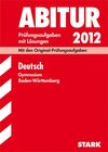 Buchcover Abitur-Prüfungsaufgaben Gymnasium Baden-Württemberg. Mit Lösungen / Deutsch 2012