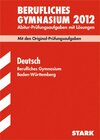 Buchcover Abitur-Prüfungsaufgaben Berufliche Gymnasien Baden-Württemberg. Mit Lösungen / Deutsch 2012