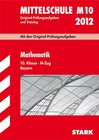 Buchcover Abschluss-Prüfungsaufgaben Hauptschule/Mittelschule Bayern / Mathematik 10. Klasse 2012 M-Zug