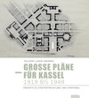 Buchcover Große Pläne für Kassel 1919 bis 1949
