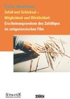 Buchcover Zufall und Schicksal - Möglichkeit und Wirklichkeit