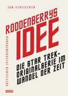 Buchcover Roddenberrys Idee: Die Star Trek-Originalserie im Wandel der Zeit