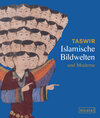 Buchcover Taswir - Islamische Bildwelten und Moderne
