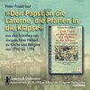 Buchcover Den Papst an die Laterne, die Pfaffen in die Klapse