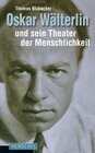 Buchcover Oskar Wälterlin und sein Theater der Menschlichkeit