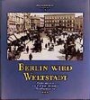 Buchcover Berlin wird Weltstadt