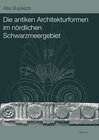 Buchcover Die antiken Architekturformen im nördlichen Schwarzmeergebiet