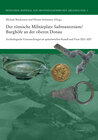 Buchcover Der römische Militärplatz Submuntorium/Burghöfe an der oberen Donau