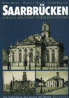Buchcover Saarbrücken gebaut - zerstört - wiedererstanden