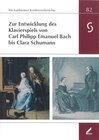 Buchcover Zur Entwicklung des Klavierspiels von Carl Philipp Emanuel Bach bis Clara Schumann