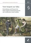 Buchcover Vom Serpent zur Tuba : Entwicklung und Einsatz der tiefen Polsterzungeninstrumente mit Grifflöchern und Ventilen