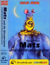 Buchcover Mats und die Wundersteine. Ein Liederhörspiel