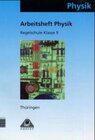 Buchcover Duden Physik - Regelschule Thüringen / 9. Schuljahr - Arbeitsheft - Bisherige Ausgabe