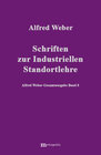 Buchcover Alfred Weber Gesamtausgabe / Schriften zur industriellen Standortlehre