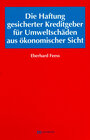 Buchcover Die Haftung gesicherter Kreditgeber für Umweltschäden aus ökonomischer Sicht