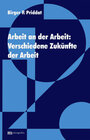 Buchcover Arbeit an der Arbeit: Verschiedene Zukünfte der Arbeit