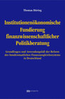 Buchcover Institutionenökonomische Fundierung finanzwissenschaftlicher Politikberatung