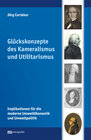 Buchcover Glückskonzepte des Kameralismus und Utilitarismus