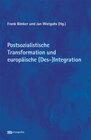 Buchcover Postsozialistische Transformation und europäische (Des-)Integration: Bilanzen und Perspektiven