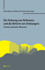 Buchcover Die Ordnung der Reformen und die Reform der Ordnungen: Facetten politischer Ökonomie