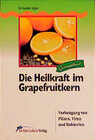Buchcover Die Heilkraft im Grapefruitkern