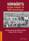 Buchcover Vorwärts – Armee-Fußball im DDR-Sozialismus
